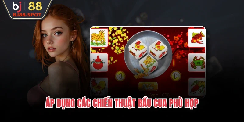 Áp dụng các chiến thuật bầu cua phù hợp