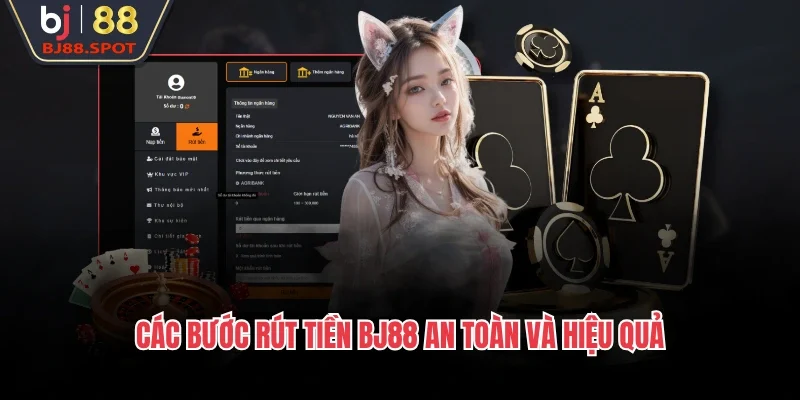 Các bước rút tiền BJ88 an toàn và hiệu quả
