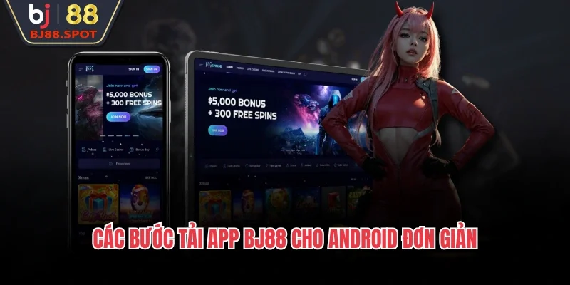 Các bước tải app BJ88 cho Android đơn giản