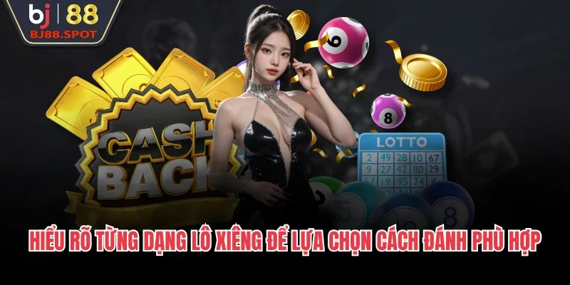 Hiểu rõ từng dạng lô xiêng để lựa chọn cách đánh phù hợp