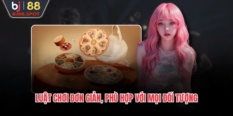 Luật chơi đơn giản, phù hợp với mọi đối tượng