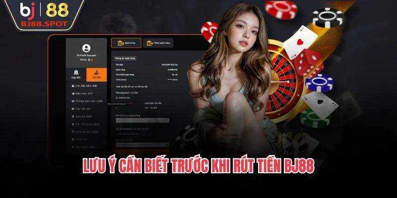 Lưu ý cần biết trước khi rút tiền BJ88