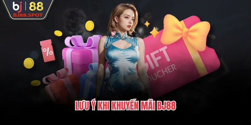 Lưu ý khi khuyến mãi BJ88