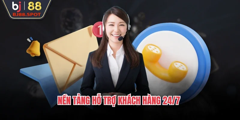 Nền tảng hỗ trợ khách hàng 24/7