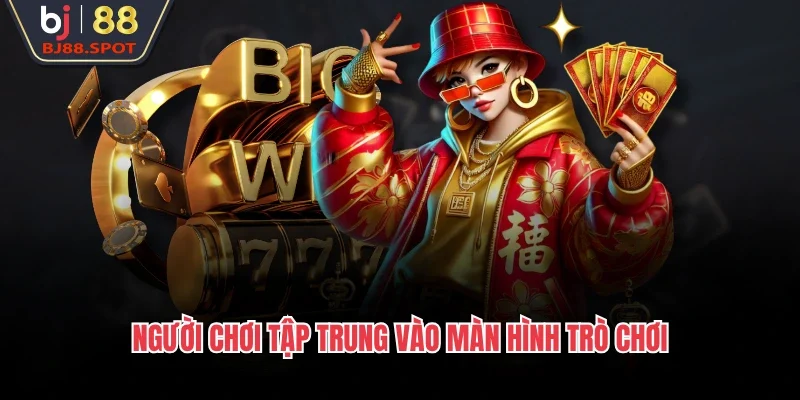Người chơi tập trung vào màn hình trò chơi