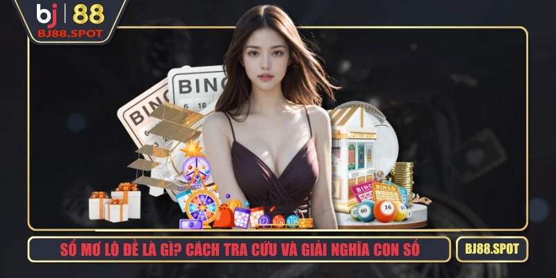 Sổ Mơ Lô Đề Là Gì? Cách Tra Cứu Và Giải Nghĩa Con Số
